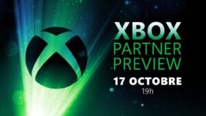 Xbox Partner Preview prévu pour le 17 octobre Xbox Partner Preview prévu pour le 17 octobre
